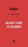 Insights on Ina May Gaskin’s Ina May’s Guide to Childbirth by Instaread sinopsis y comentarios