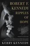 Robert F. Kennedy: Ripples of Hope sinopsis y comentarios