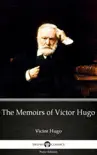 The Memoirs of Victor Hugo by Victor Hugo - Delphi Classics (Illustrated) sinopsis y comentarios
