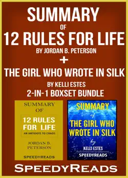 summary of 12 rules for life: an antidote to chaos by jordan b. peterson + summary of the girl who wrote in silk by kelli estes book cover image