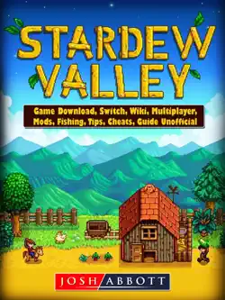 stardew valley game download, switch, wiki, multiplayer, mods, fishing, tips, cheats, guide unofficial book cover image