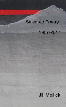 selected poetry 1967-2017 jill mellick book cover image