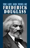 The Life and Times of Frederick Douglass synopsis, comments