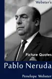 Webster's Pablo Neruda Picture Quotes sinopsis y comentarios