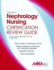 Nephrology Nursing Certification Review Guide 5th Edition synopsis, comments