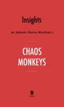 Insights on Antonio Garcia Martinez’s Chaos Monkeys by Instaread sinopsis y comentarios