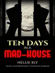 Ten Days in a Mad-House synopsis, comments
