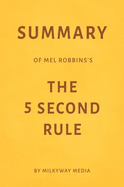 summary of mel robbins’s the 5 second rule by milkyway media imagen de la portada del libro