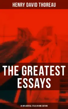 the greatest essays of henry david thoreau - 26 influential titles in one edition book cover image