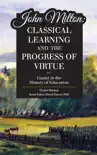 John Milton: Classical Learning and the Progress of Virtue sinopsis y comentarios
