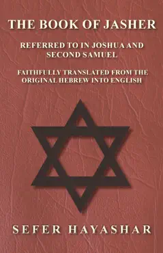 the book of jasher - referred to in joshua and second samuel - faithfully translated from the original hebrew into english book cover image