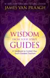 Wisdom from Your Spirit Guides synopsis, comments