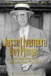 Jesse Livermore Boy Plunger synopsis, comments