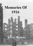 Memories of 1916. synopsis, comments