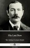 His Last Bow by Sir Arthur Conan Doyle (Illustrated) sinopsis y comentarios