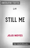 Still Me: A Novel by Jojo Moyes: Conversation Starters