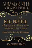 Red Notice - Summarized for Busy People: A True Story of High Finance, Murder, and One Man's Fight for Justice: Based on the Book by Bill Browder sinopsis y comentarios