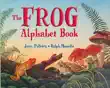 The Frog Alphabet Book synopsis, comments