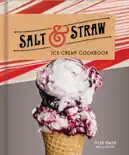 Salt & Straw Ice Cream Cookbook book summary, reviews and download