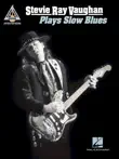 Stevie Ray Vaughan - Plays Slow Blues synopsis, comments