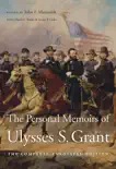 The Personal Memoirs of Ulysses S. Grant synopsis, comments