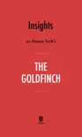 Insights on Donna Tartt's The Goldfinch by Instaread sinopsis y comentarios