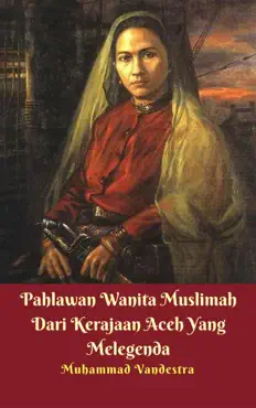 pahlawan wanita muslimah dari kerajaan aceh yang melegenda book cover image
