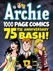 Archie 1000 Page Comics 75th Anniversary Bash synopsis, comments