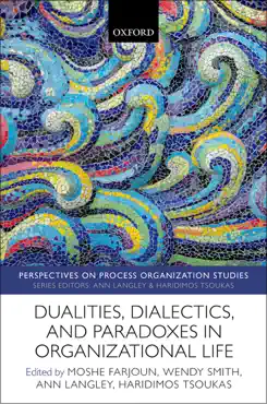 dualities, dialectics, and paradoxes in organizational life book cover image
