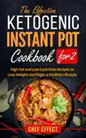 The Effective Ketogenic Instant Pot Cookbook for 2 sinopsis y comentarios