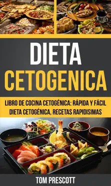 dieta cetogénica: libro de cocina cetogénica: rápida y fácil dieta cetogénica, recetas rapidísimas por tom prescott book cover image