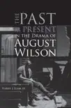 The Past as Present in the Drama of August Wilson synopsis, comments