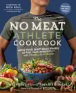 The No Meat Athlete Cookbook synopsis, comments