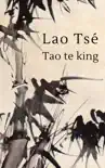 Lao Tse - Tao te king synopsis, comments
