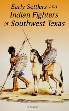 early settlers and indian fighters of southwest texas book cover image