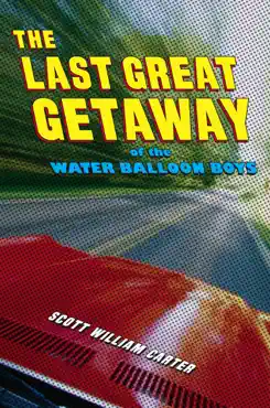 the last great getaway of the water balloon boys book cover image