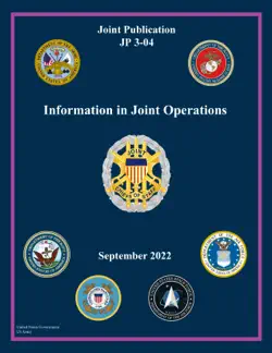 joint publication jp 3-04 information in joint operations september 2022 book cover image