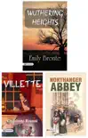 THE QUINTESSENTIAL READ Villette by Charlotte Brontë NORTHANGER ABBEY by Jane Austen WUTHERING HEIGHTS by Emily Bronte sinopsis y comentarios