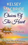 Choices of the Heart - A Feel Good Clean & Wholesome Contemporary Romance book summary, reviews and download