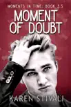 Moment Of Doubt synopsis, comments