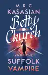 Betty Church and the Suffolk Vampire synopsis, comments