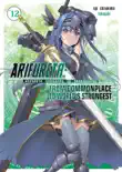 Arifureta: From Commonplace to World’s Strongest: Volume 12 book summary, reviews and download