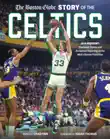 The Boston Globe Story of the Celtics synopsis, comments