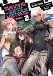 Survival in Another World with My Mistress! (Manga) Vol. 2 book summary, reviews and download