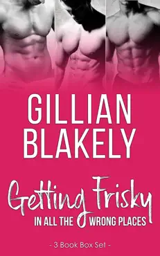 getting frisky in all the wrong places book cover image