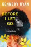 Before I Let Go book summary, reviews and download