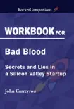 Workbook for John Carreyrou's Bad Blood: Secrets and Lies in a Silicon Valley Startup sinopsis y comentarios