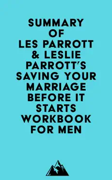 summary of les parrott & leslie parrott's saving your marriage before it starts workbook for men imagen de la portada del libro
