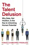 The Talent Delusion synopsis, comments