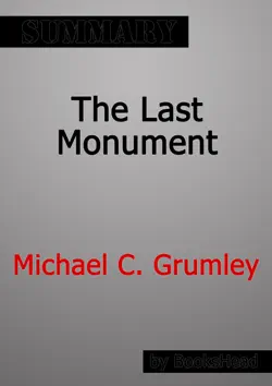 the last monument by michael c. grumley summary book cover image